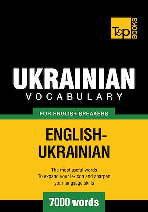 Téléchargez le livre :  Ukrainian vocabulary for English speakers - 7000 words