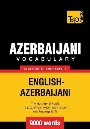 Téléchargez le livre :  Azerbaijani Vocabulary for English Speakers - 9000 Words