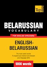 Télécharger le livre :  Belarussian Vocabulary for English Speakers - 9000 Words