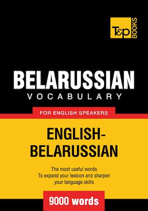 Téléchargez le livre :  Belarussian Vocabulary for English Speakers - 9000 Words