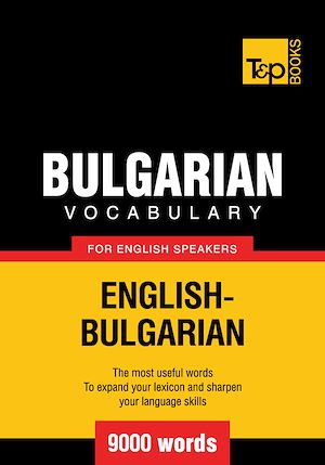 Téléchargez le livre :  Bulgarian Vocabulary for English Speakers - 9000 Words