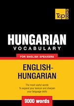 Télécharger le livre :  Hungarian Vocabulary for English Speakers - 9000 Words