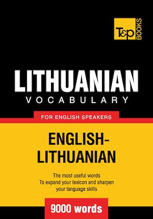 Téléchargez le livre :  Lithuanian vocabulary for English speakers - 9000 words