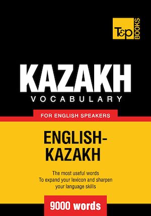 Téléchargez le livre :  Kazakh vocabulary for English speakers - 9000 words