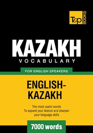 Téléchargez le livre :  Kazakh vocabulary for English speakers - 7000 words