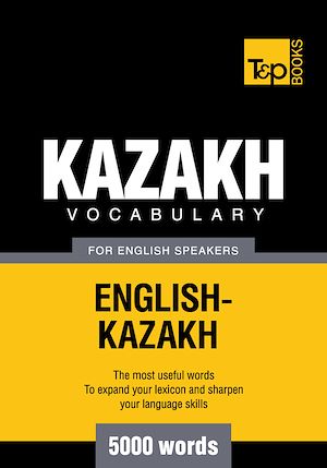 Téléchargez le livre :  Kazakh vocabulary for English speakers - 5000 words