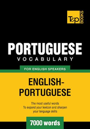 Téléchargez le livre :  Portuguese Vocabulary for English Speakers - 7000 Words