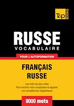 Télécharger le livre :  Vocabulaire Français - Russe pour l'autoformation - 9000 mots