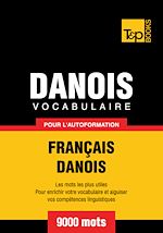 Télécharger le livre :  Vocabulaire Français - Danois pour l'autoformation - 9000 mots