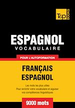 Télécharger le livre :  Vocabulaire Français - Espagnol pour l'autoformation - 9000 mots