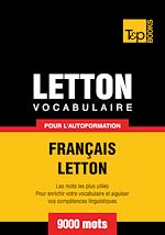 Télécharger le livre :  Vocabulaire Français - Letton pour l'autoformation - 9000 mots