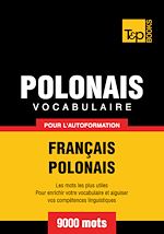 Télécharger le livre :  Vocabulaire Français - Polonais pour l'autoformation - 9000 mots