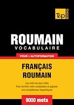 Télécharger le livre :  Vocabulaire Français - Roumain pour l'autoformation - 9000 mots