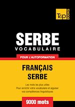 Télécharger le livre :  Vocabulaire Français - Serbe pour l'autoformation - 9000 mots