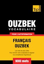 Télécharger le livre :  Vocabulaire Français - Ouzbek pour l'autoformation - 9000 mots