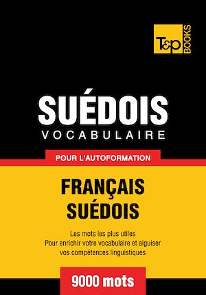 Téléchargez le livre :  Vocabulaire Français - Suédois pour l'autoformation - 9000 mots