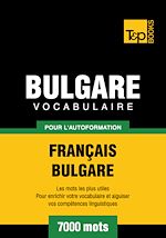 Télécharger le livre :  Vocabulaire Français - Bulgare pour l'autoformation - 7000 mots