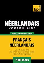 Télécharger le livre :  Vocabulaire Français - Néerlandais pour l'autoformation - 7000 mots