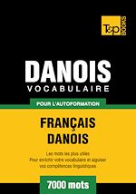 Télécharger le livre :  Vocabulaire Français - Danois pour l'autoformation - 7000 mots