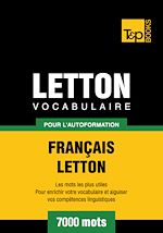 Télécharger le livre :  Vocabulaire Français - Letton pour l'autoformation - 7000 mots