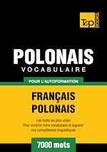Télécharger le livre :  Vocabulaire Français - Polonais pour l'autoformation - 7000 mots
