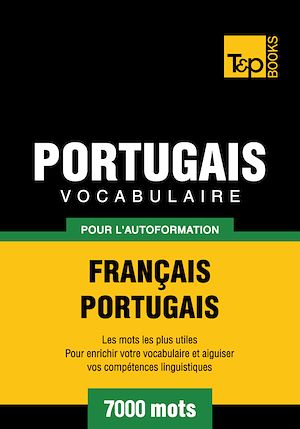 Téléchargez le livre :  Vocabulaire Français - Portugais pour l'autoformation - 7000 mots