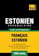 Télécharger le livre :  Vocabulaire Français - Estonien pour l'autoformation - 7000 mots