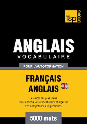 Téléchargez le livre :  Vocabulaire Français - Anglais BR pour l'autoformation - 5000 mots