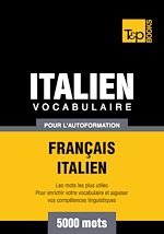 Télécharger le livre :  Vocabulaire Français - Italien pour l'autoformation - 5000 mots