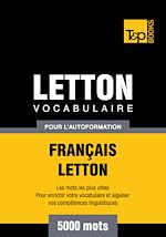 Télécharger le livre :  Vocabulaire Français - Letton pour l'autoformation - 5000 mots