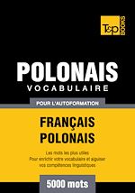 Télécharger le livre :  Vocabulaire Français - Polonais pour l'autoformation - 5000 mots