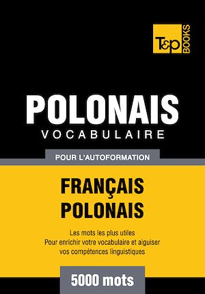 Téléchargez le livre :  Vocabulaire Français - Polonais pour l'autoformation - 5000 mots