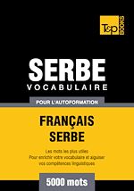 Télécharger le livre :  Vocabulaire Français - Serbe pour l'autoformation - 5000 mots