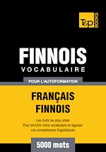 Télécharger le livre :  Vocabulaire Français - Finnois pour l'autoformation - 5000 mots