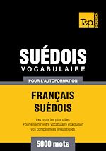 Télécharger le livre :  Vocabulaire Français - Suédois pour l'autoformation - 5000 mots