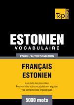 Télécharger le livre :  Vocabulaire Français - Estonien pour l'autoformation - 5000 mots
