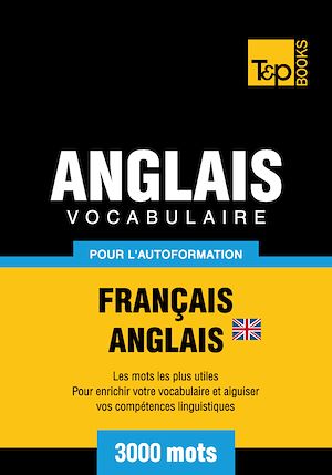 Téléchargez le livre :  Vocabulaire Français - Anglais BR pour l'autoformation - 3000 mots