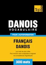 Télécharger le livre :  Vocabulaire Français - Danois pour l'autoformation - 3000 mots