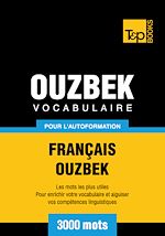 Télécharger le livre :  Vocabulaire Français - Ouzbek pour l'autoformation - 3000 mots