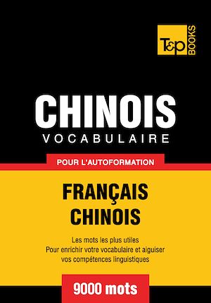 Téléchargez le livre :  Vocabulaire Français - Chinois pour l'autoformation - 9000 mots