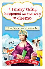 Télécharger le livre :  A Funny Thing Happened on the Way to Chemo