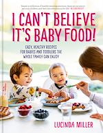 Télécharger le livre :  I Can't Believe It's Baby Food!