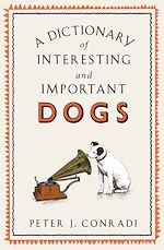 Télécharger le livre :  A Dictionary of Interesting and Important Dogs