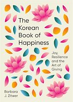 Télécharger le livre :  The Korean Book of Happiness