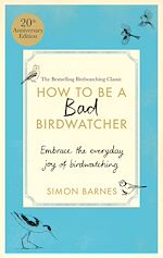 Télécharger le livre :  How to be a Bad Birdwatcher