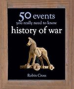 Télécharger le livre :  50 Events You Really Need to Know: History of War