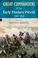 Télécharger le livre :  Great Commanders of the Early Modern World
