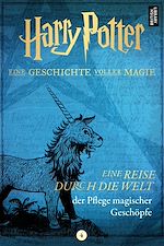 Télécharger le livre :  Eine Reise durch die Welt der Pflege magischer Geschöpfe