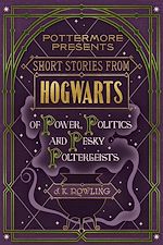 Télécharger le livre :  Short Stories from Hogwarts of Power, Politics and Pesky Poltergeists