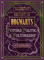 Télécharger le livre :  Racconti di Hogwarts: potere, politica e poltergeist